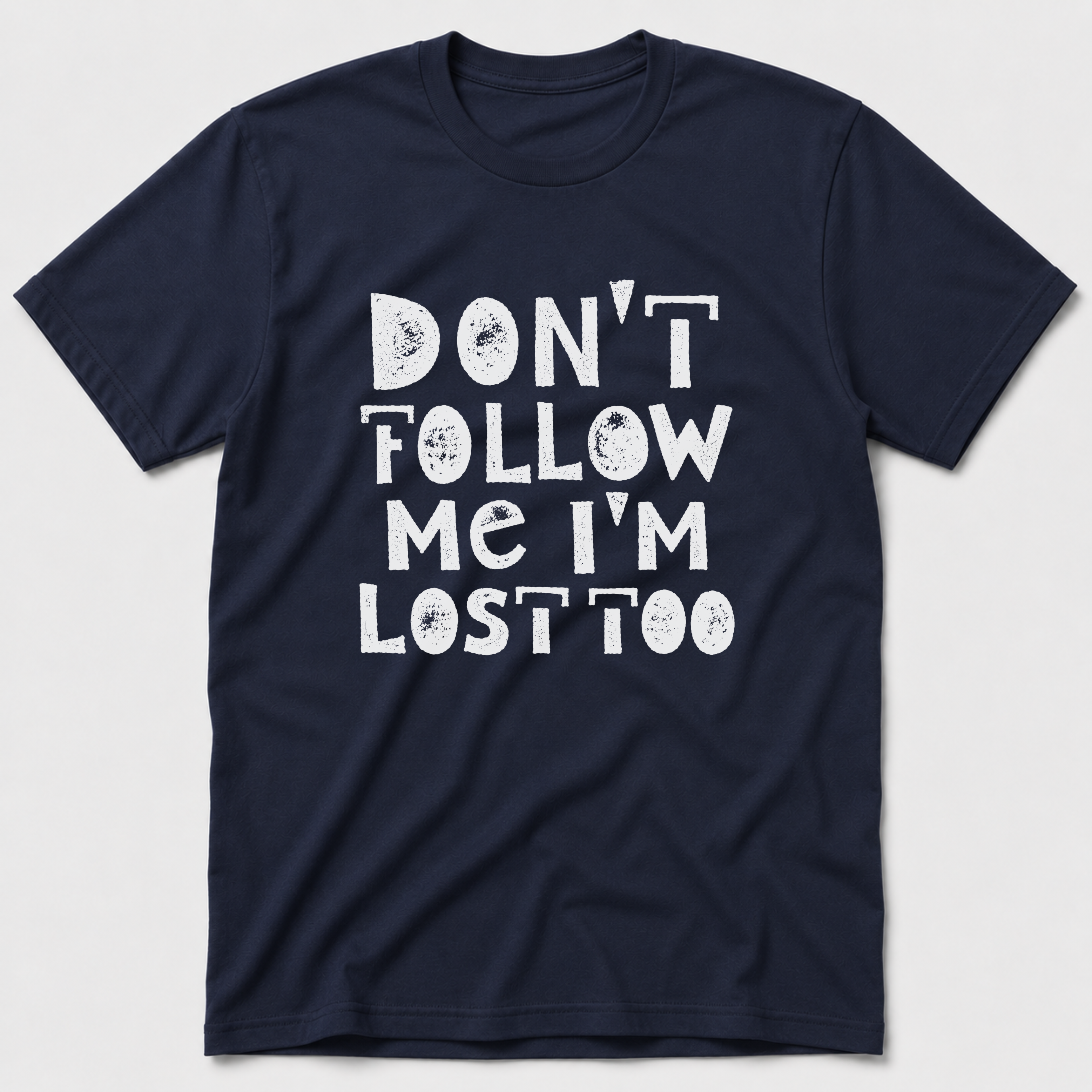 I'm Lost Too T-Shirt