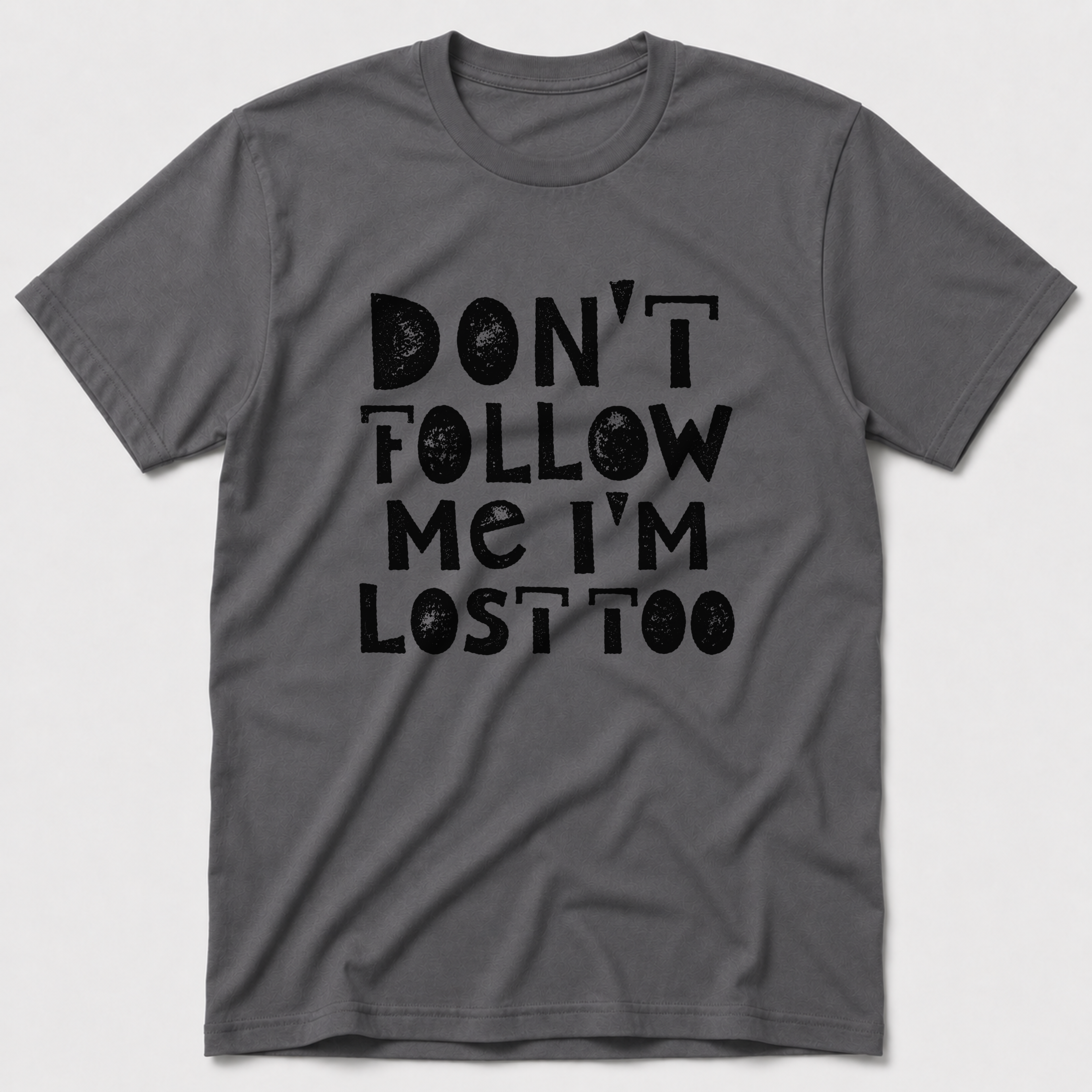 I'm Lost Too T-Shirt