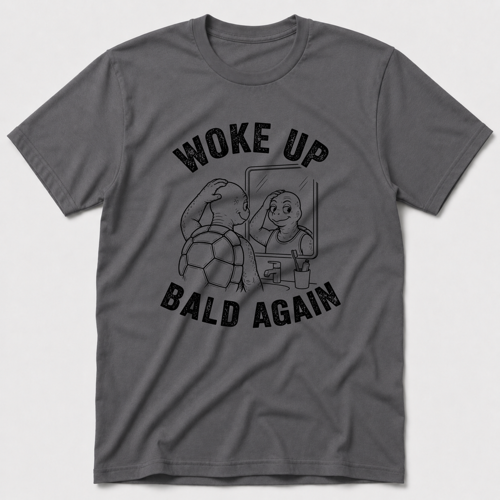 Woke Up Bald Again T-Shirt