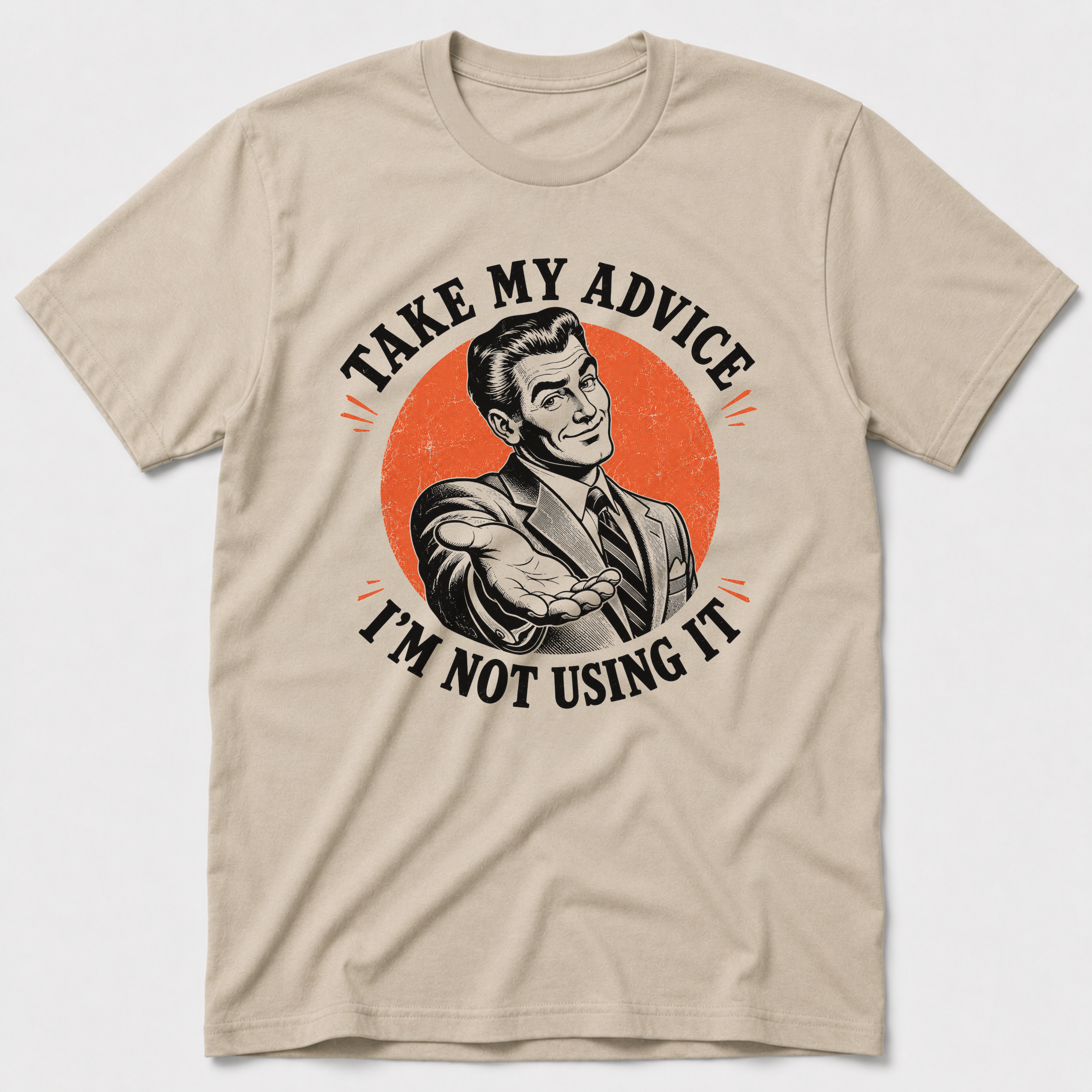 Take My Advice T-Shirt
