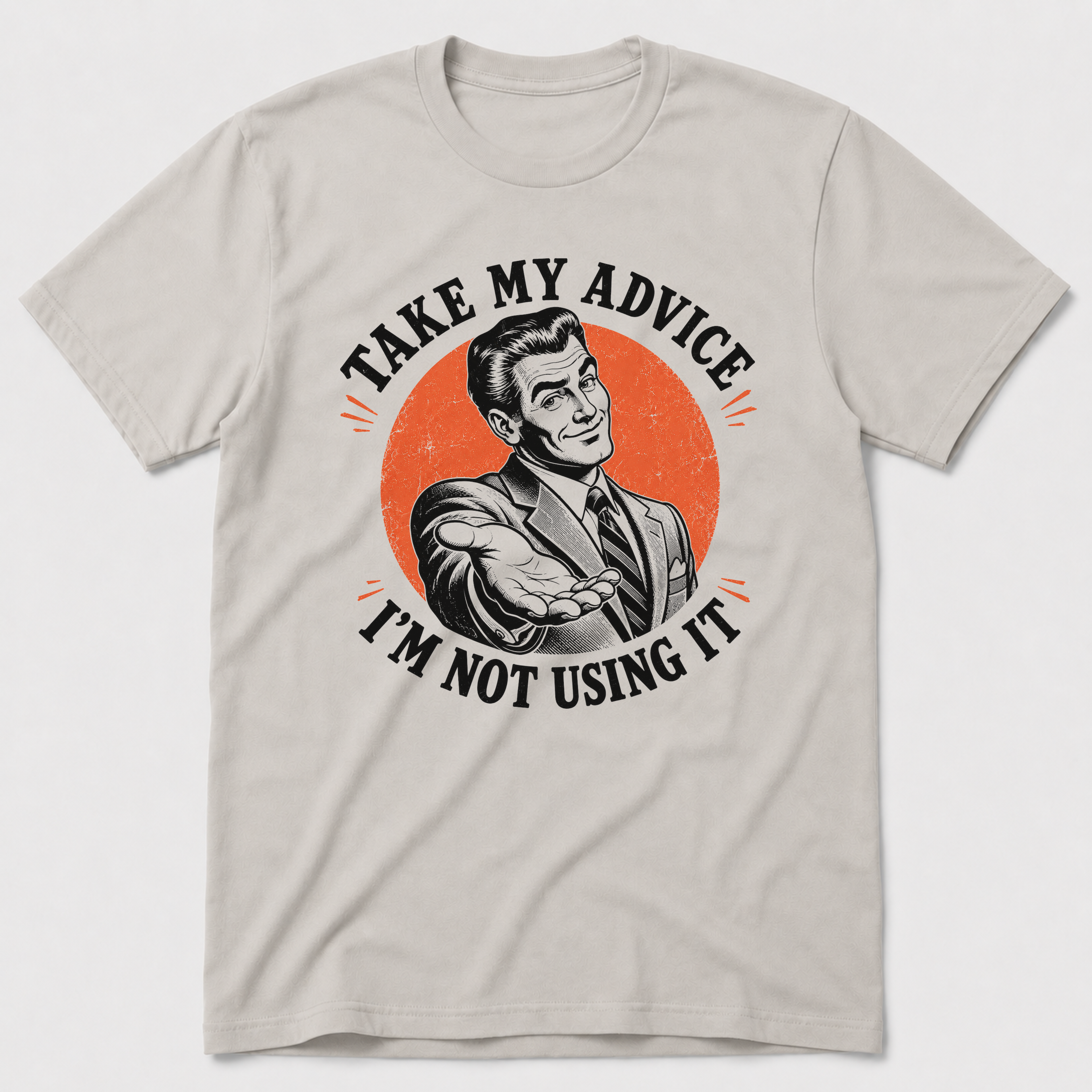 Take My Advice T-Shirt