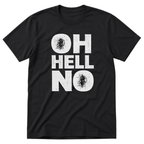 Oh, Hell No T-Shirt
