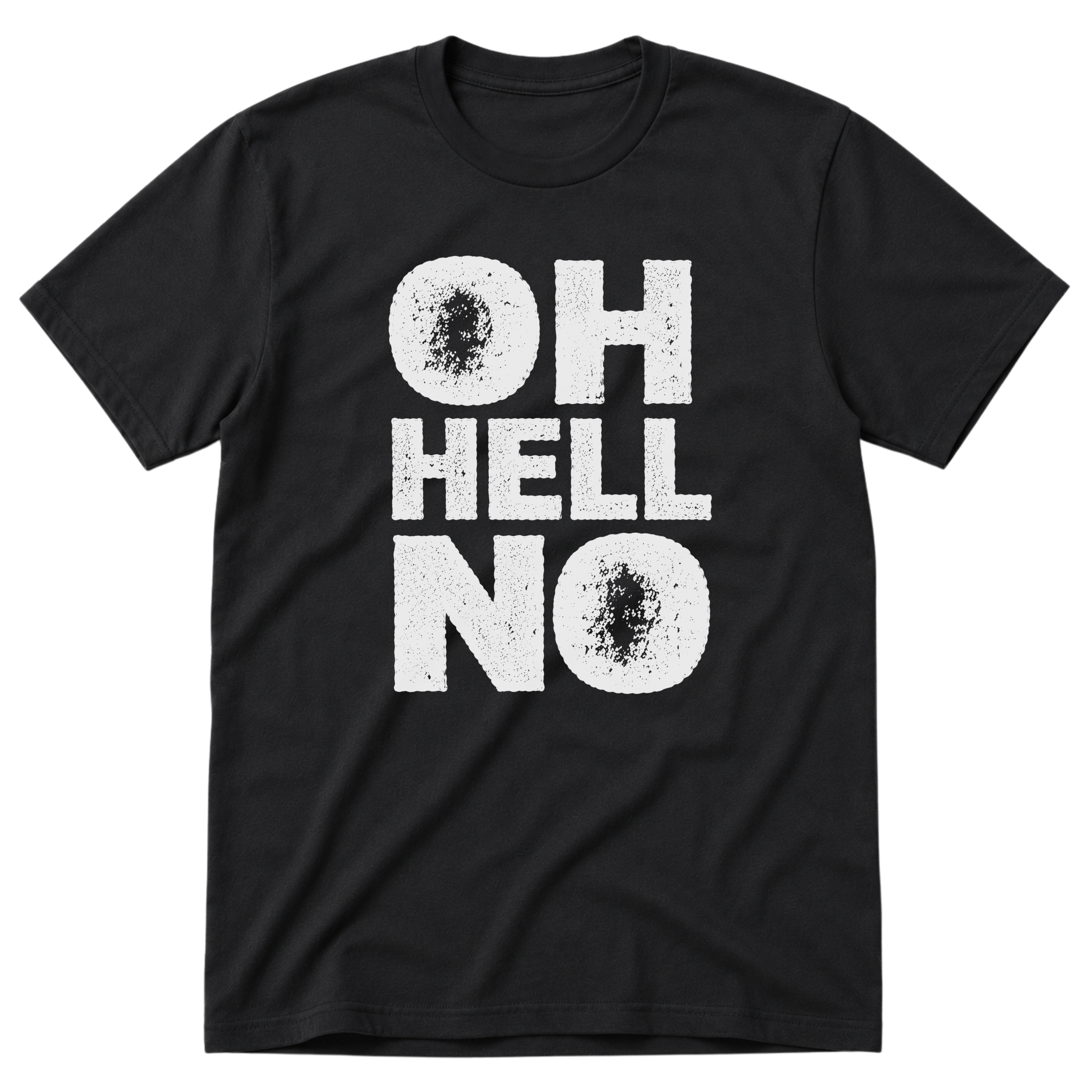 Oh, Hell No T-Shirt