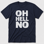 Oh, Hell No T-Shirt