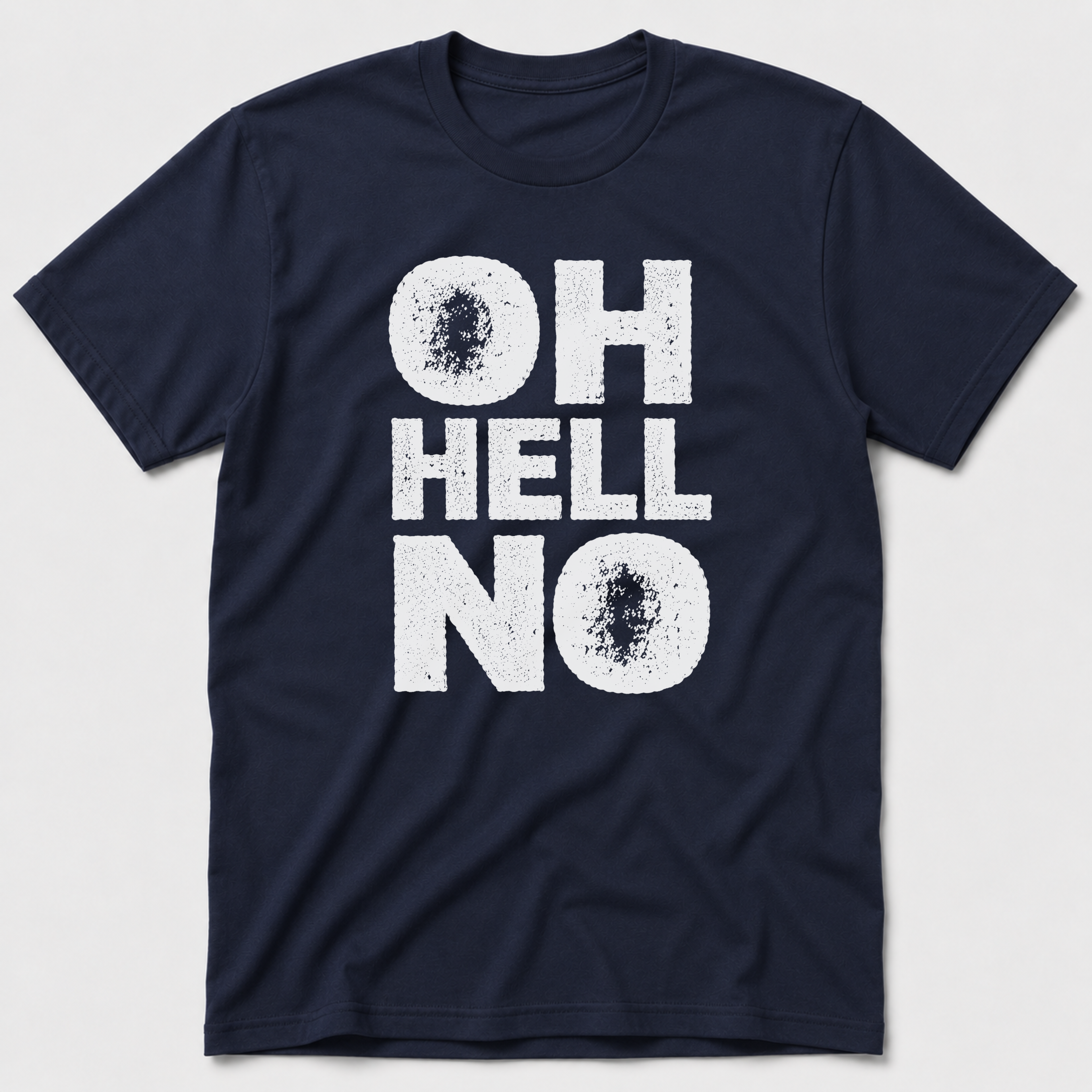 Oh, Hell No T-Shirt