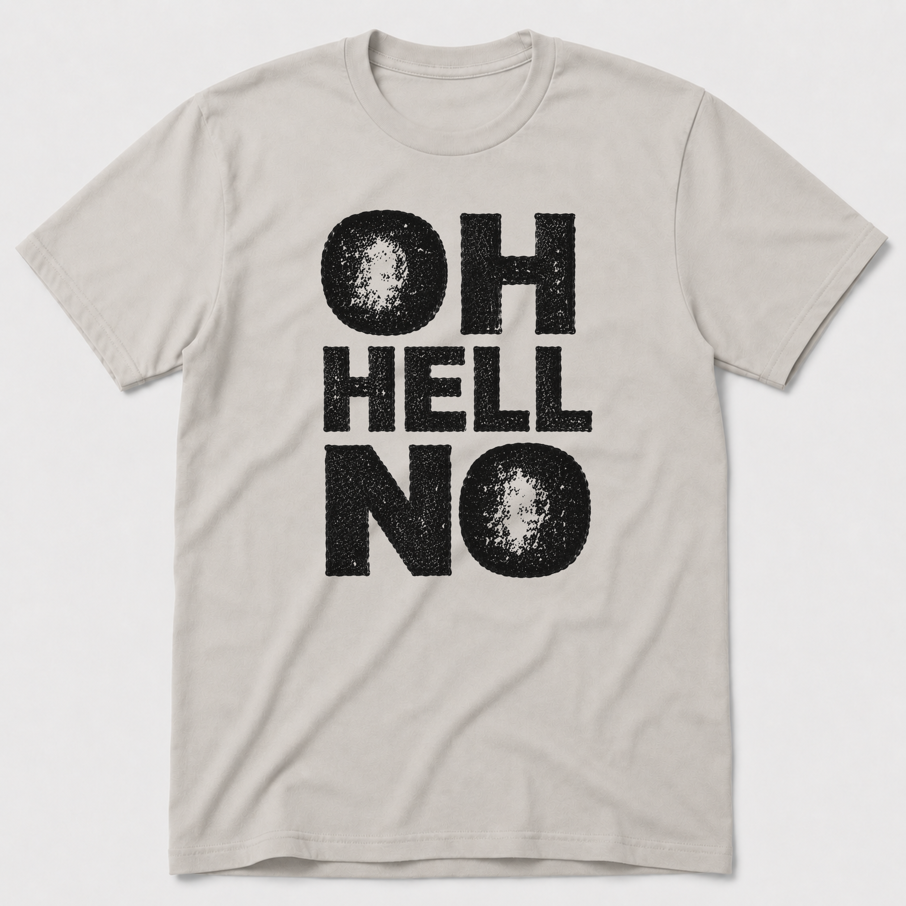 Oh, Hell No T-Shirt