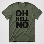 Oh, Hell No T-Shirt