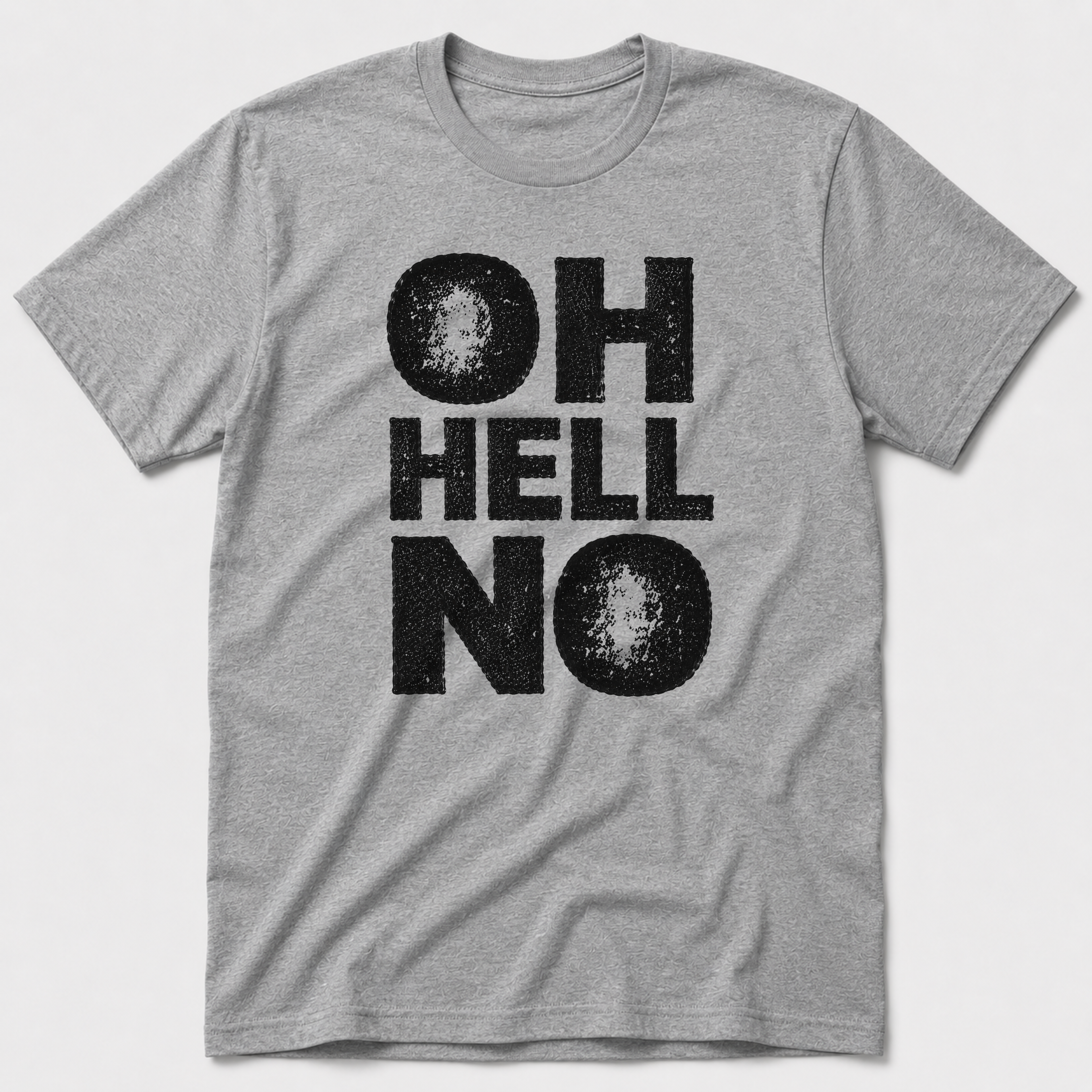 Oh, Hell No T-Shirt