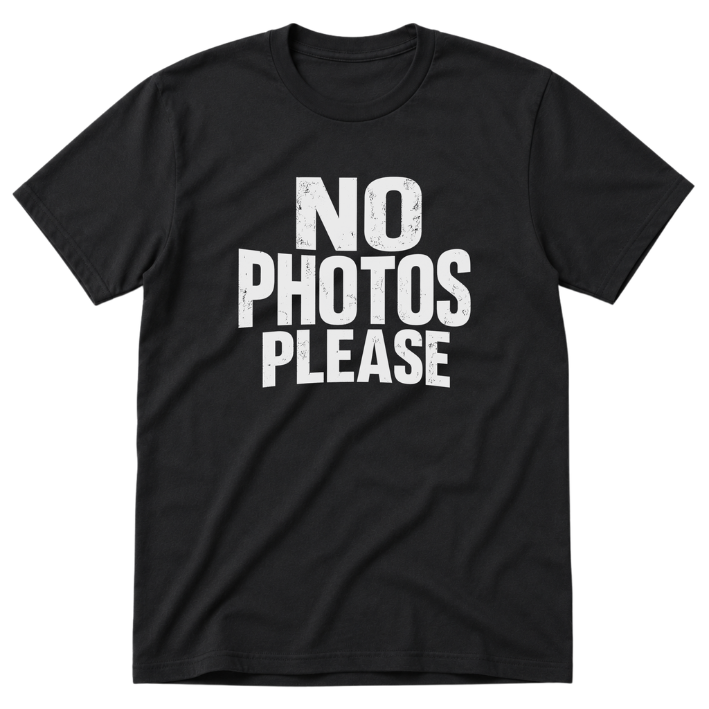 No Photos Please T-Shirt
