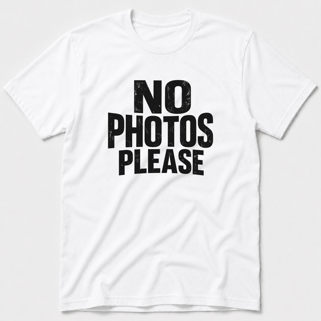 No Photos Please T-Shirt