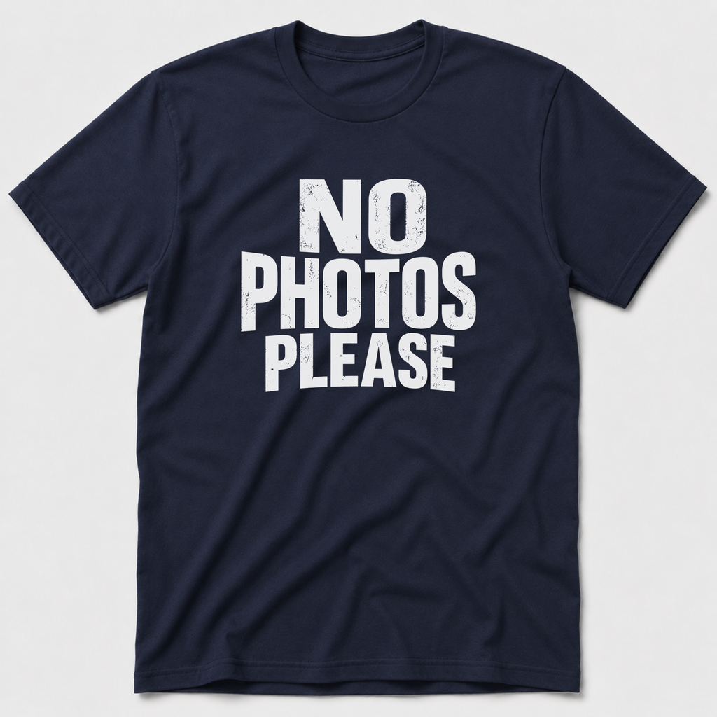 No Photos Please T-Shirt