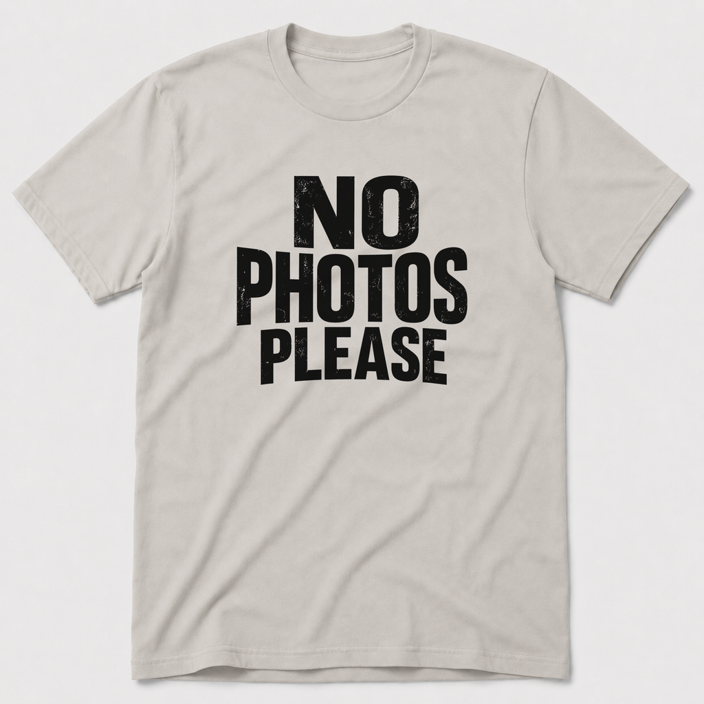 No Photos Please T-Shirt