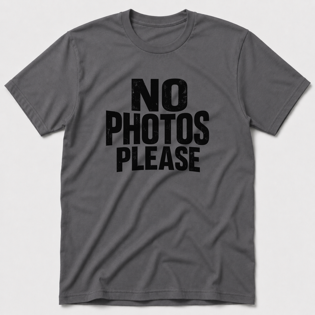 No Photos Please T-Shirt