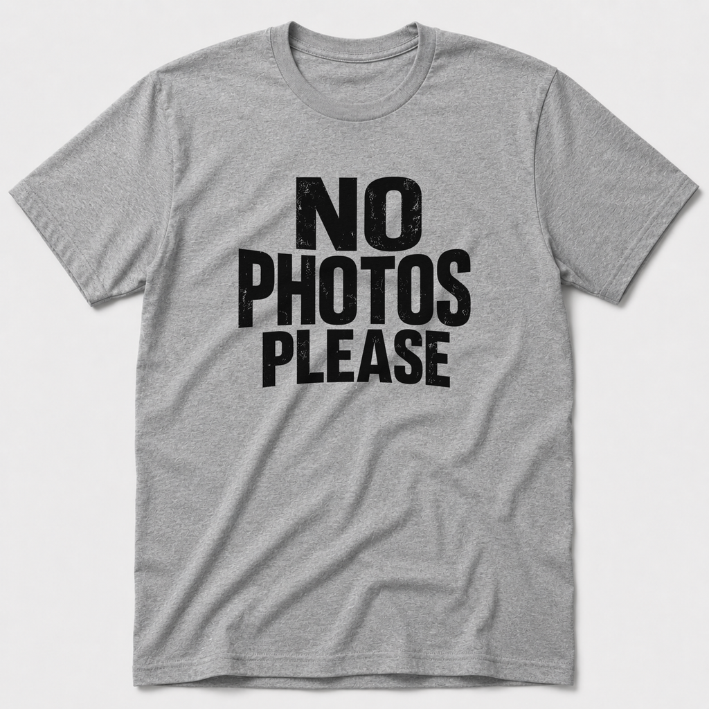 No Photos Please T-Shirt