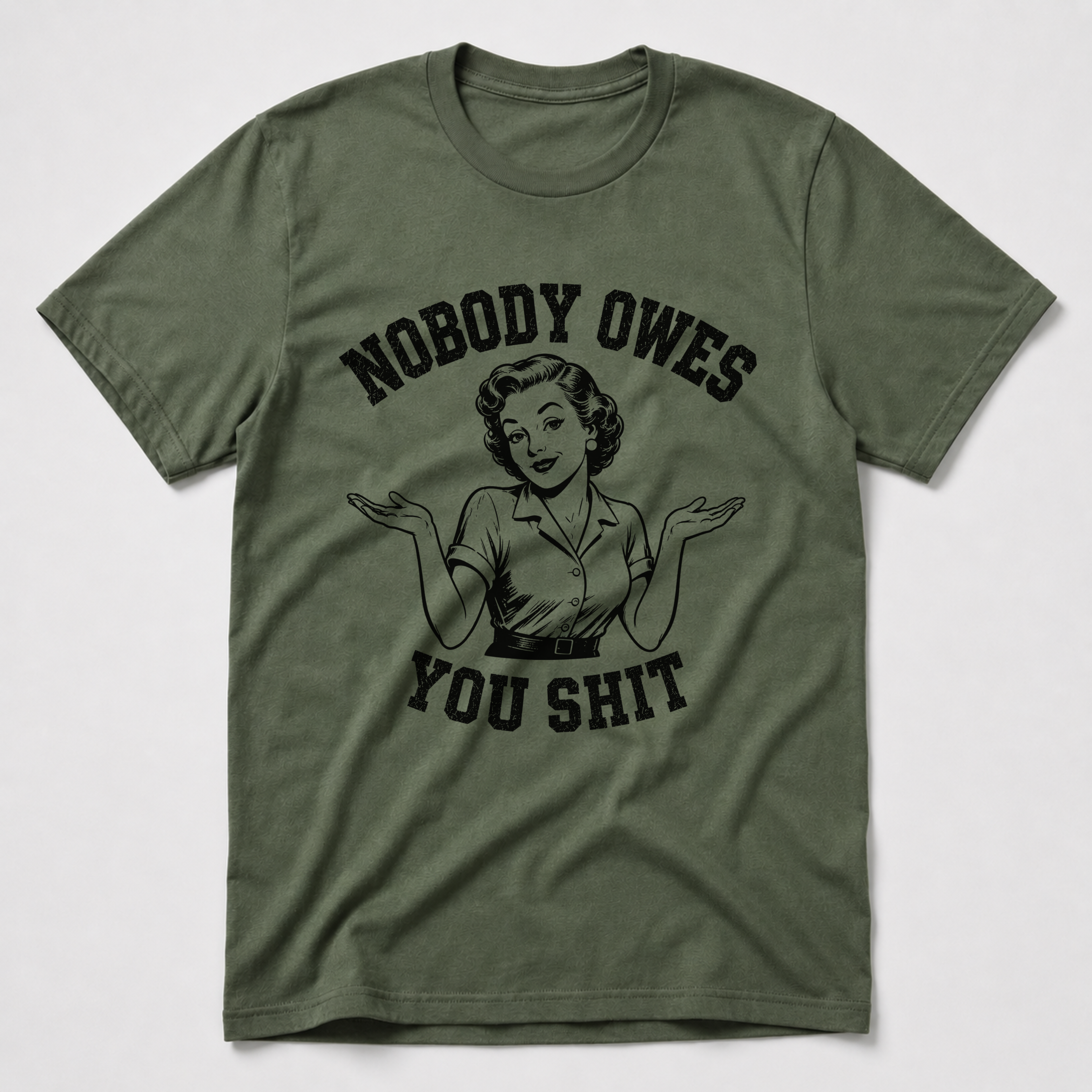 Nobody Owes You T-Shirt