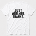 Whelmed T-Shirt