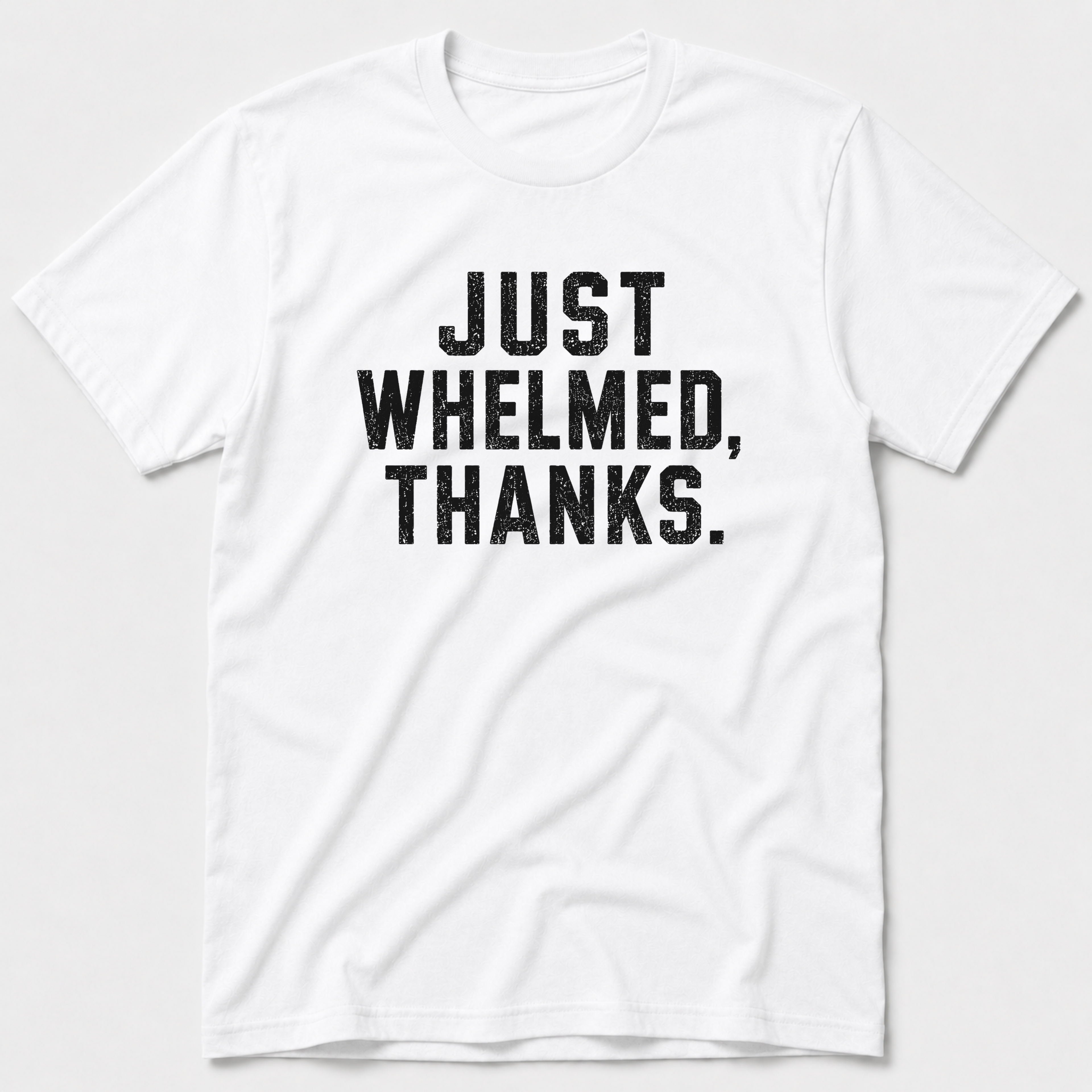 Whelmed T-Shirt