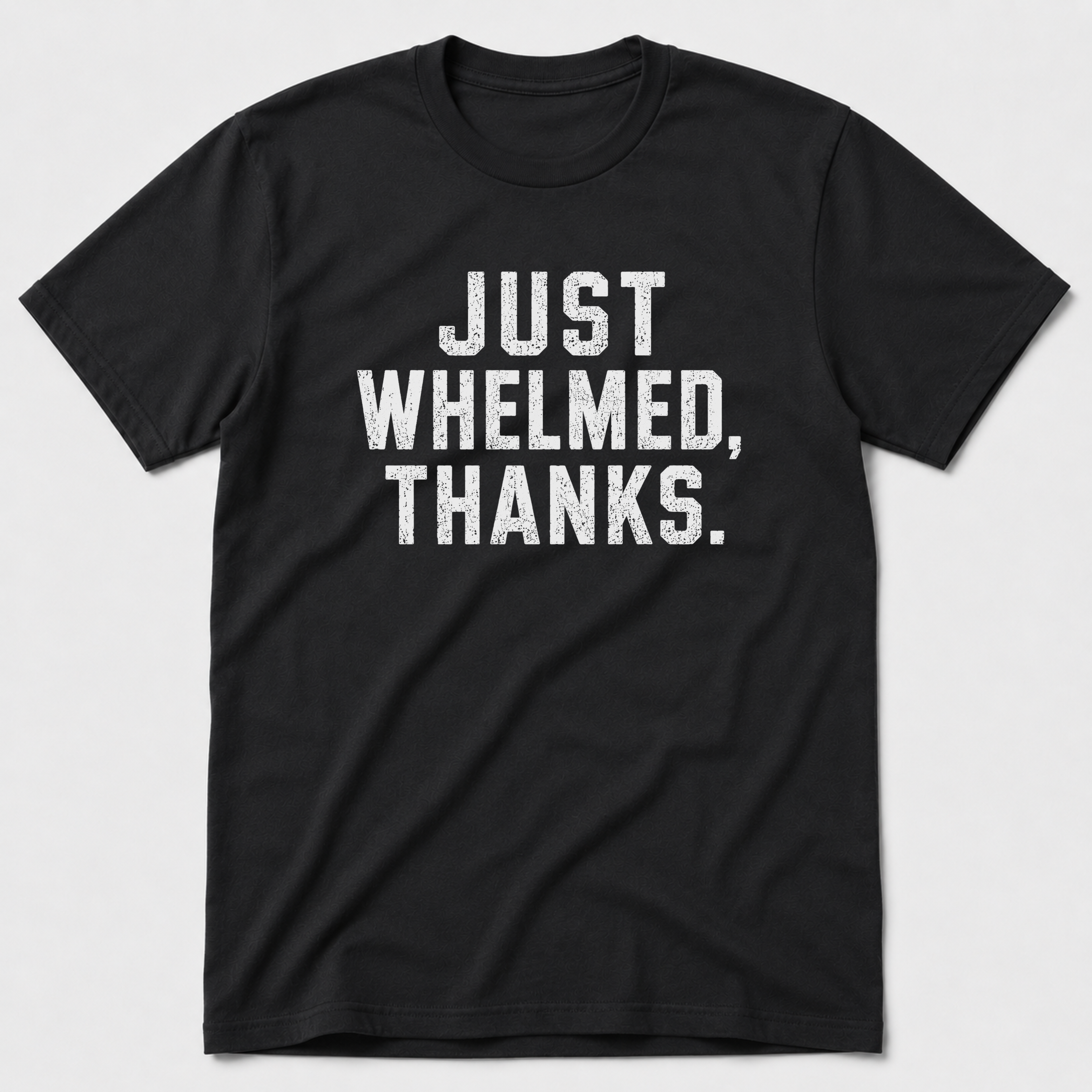Whelmed T-Shirt