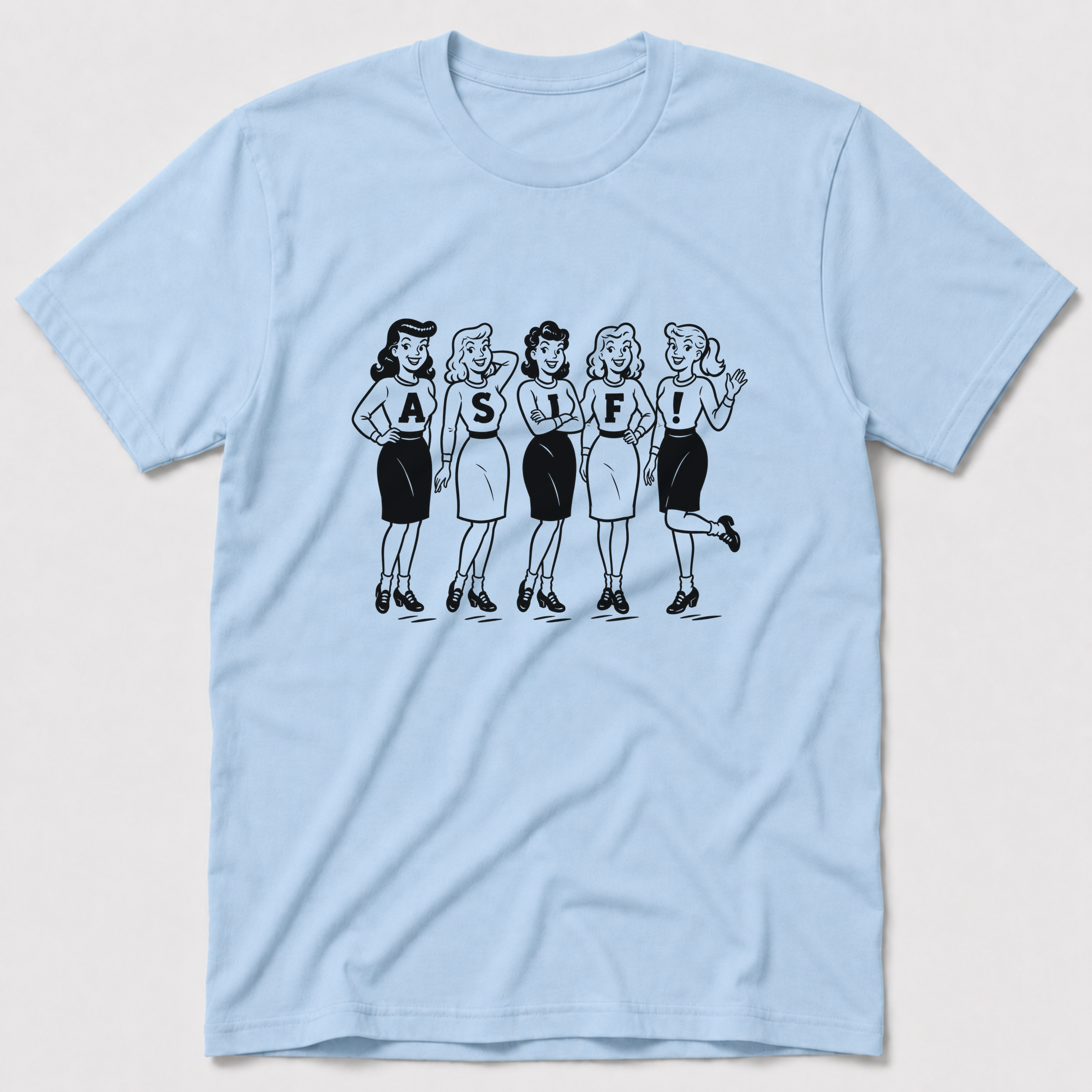 As If! T-Shirt