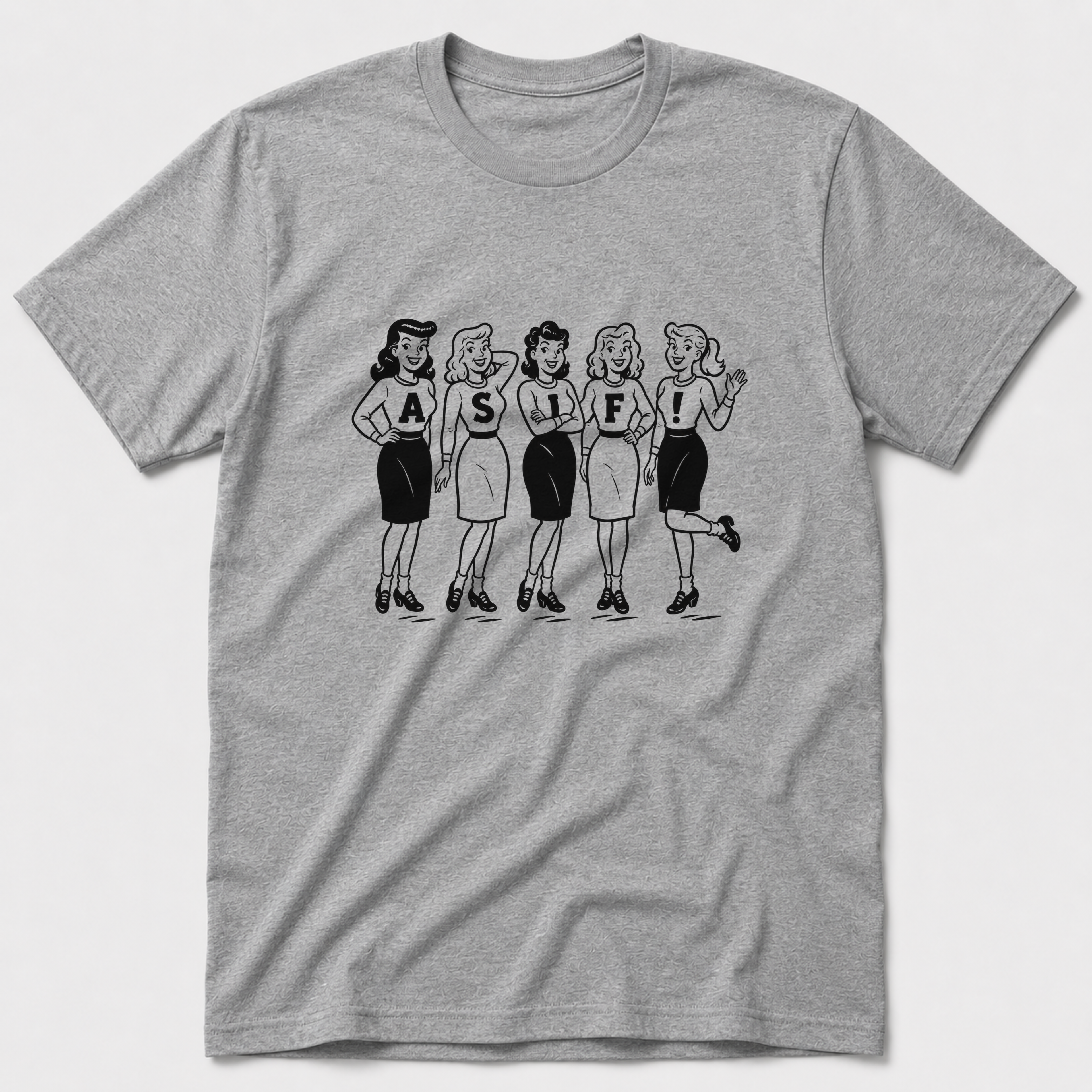 As If! T-Shirt