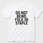 Do Not Bend T-Shirt
