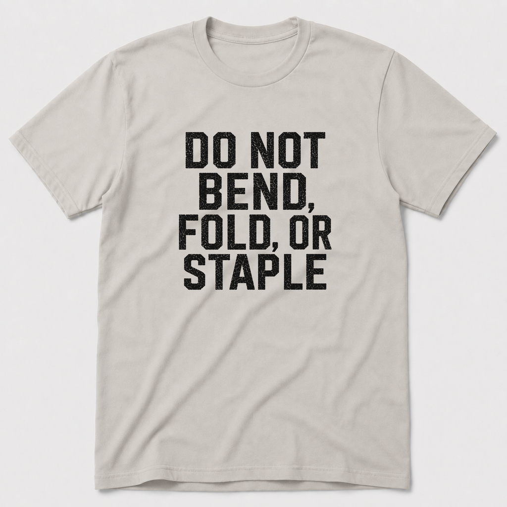 Do Not Bend T-Shirt