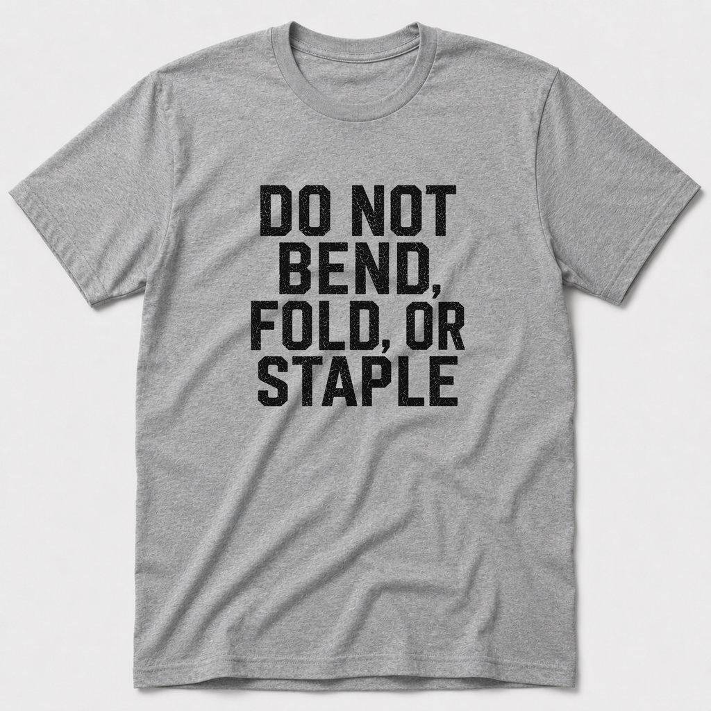 Do Not Bend T-Shirt