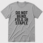 Do Not Bend T-Shirt