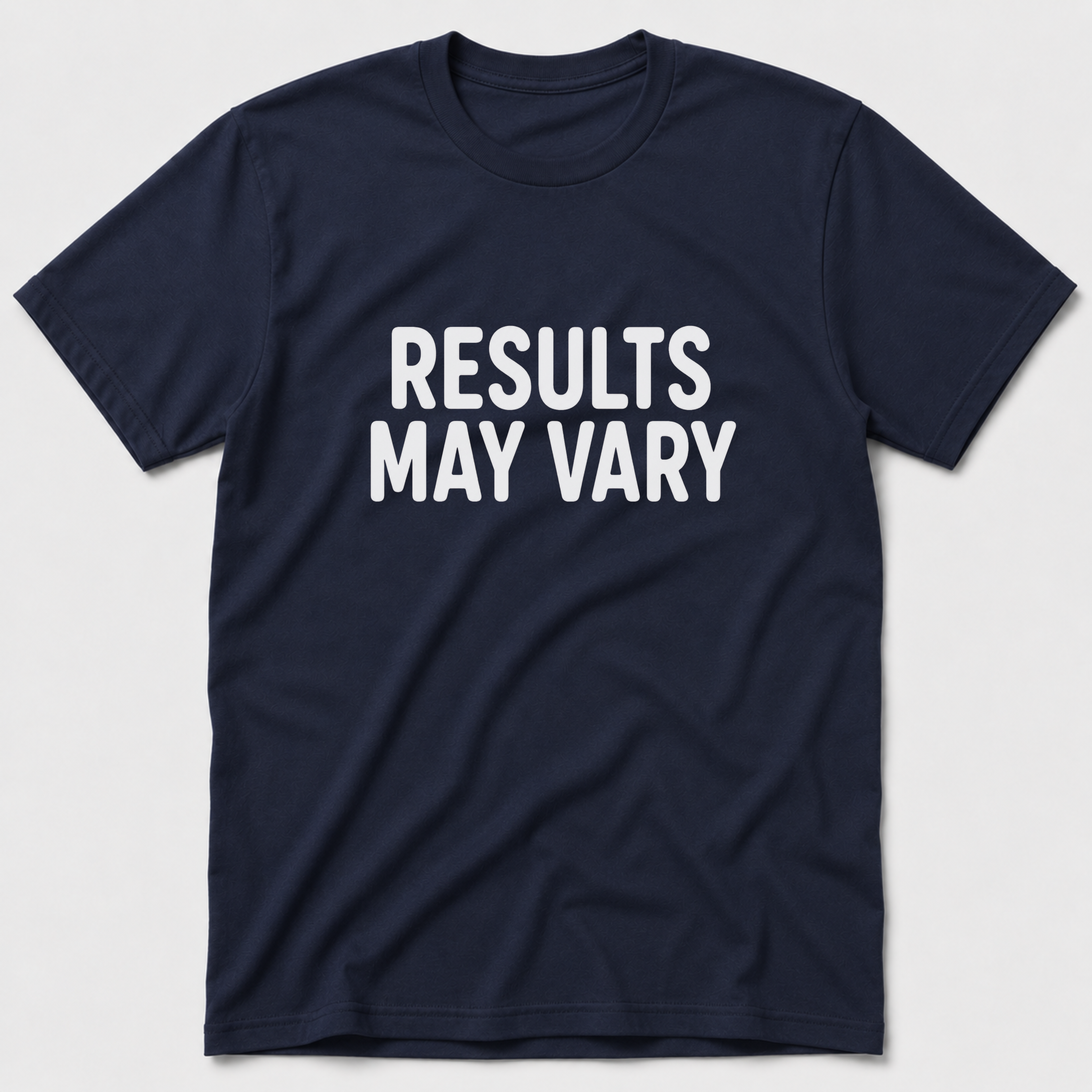 Results May Vary T-Shirt