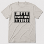Viewer Discretion Advised T-Shirt