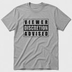 Viewer Discretion Advised T-Shirt