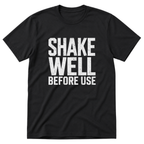 Shake Well T-Shirt