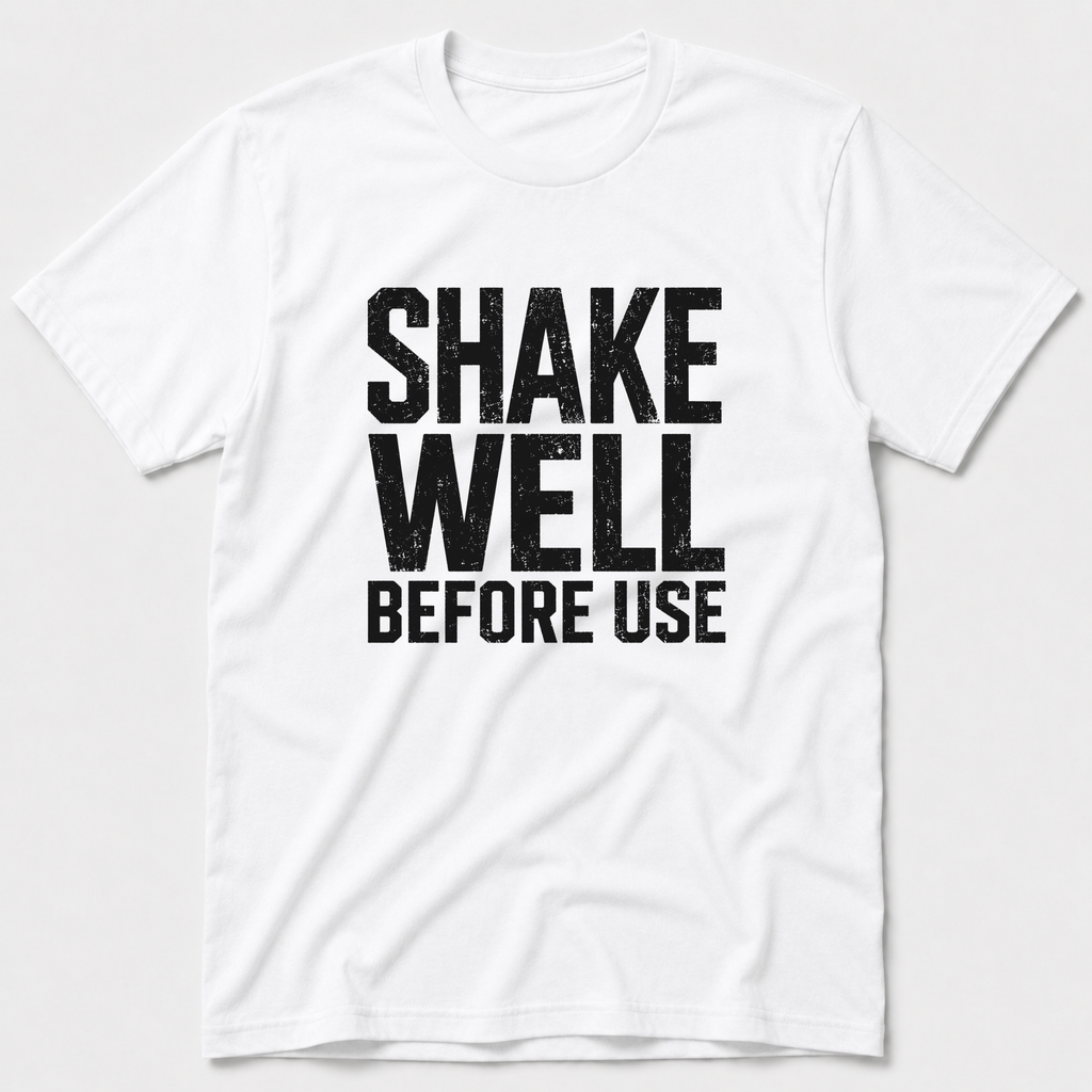 Shake Well T-Shirt