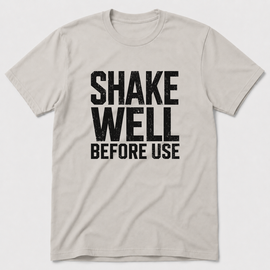 Shake Well T-Shirt