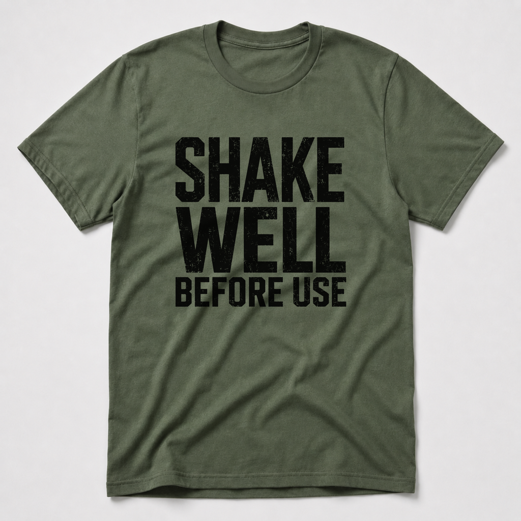 Shake Well T-Shirt