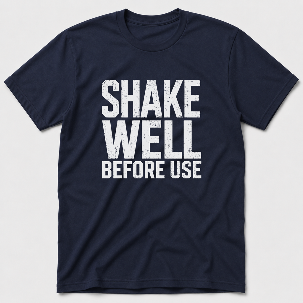 Shake Well T-Shirt