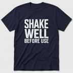 Shake Well T-Shirt