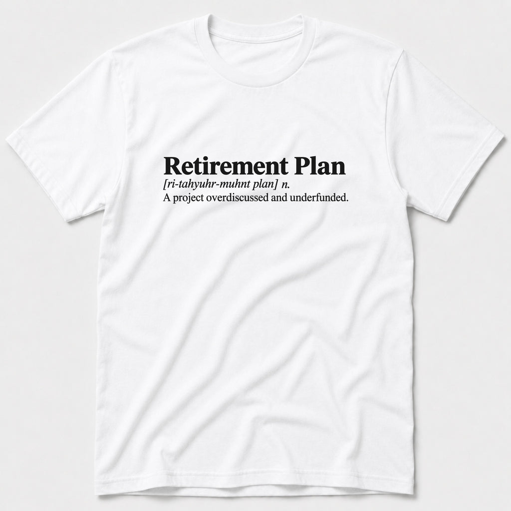 Retirement Plan T-Shirt