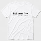 Retirement Plan T-Shirt