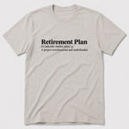 Retirement Plan T-Shirt