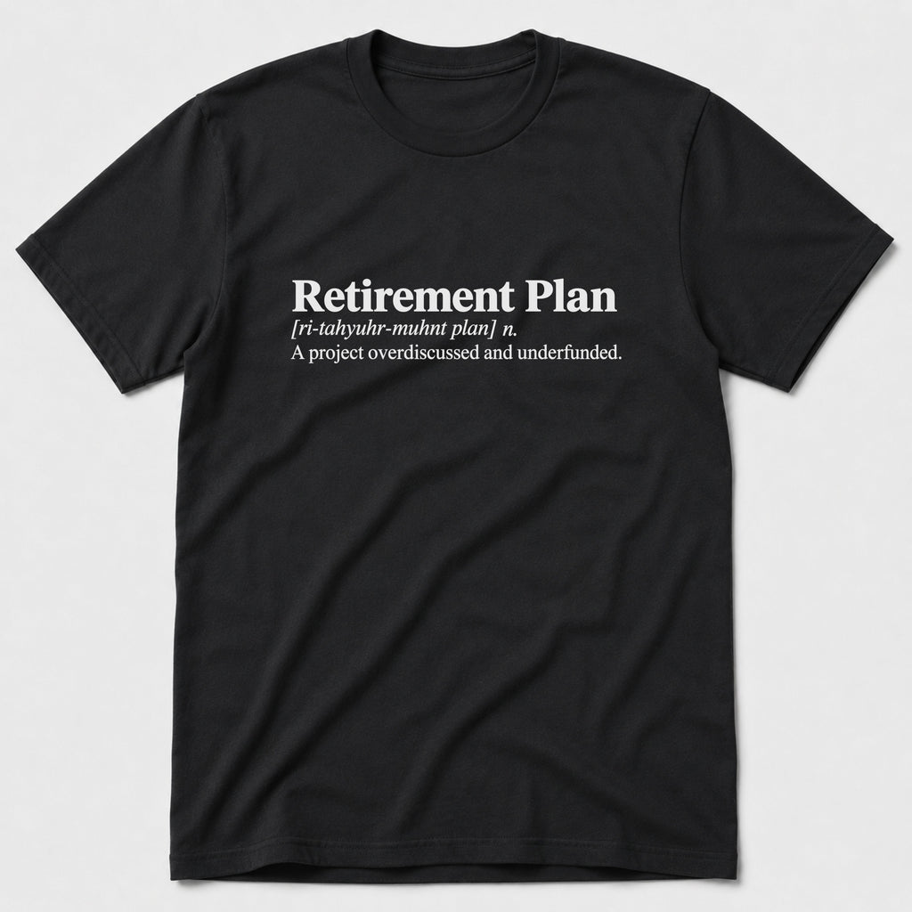 Retirement Plan T-Shirt