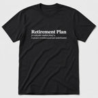 Retirement Plan T-Shirt