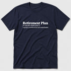 Retirement Plan T-Shirt