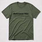 Retirement Plan T-Shirt