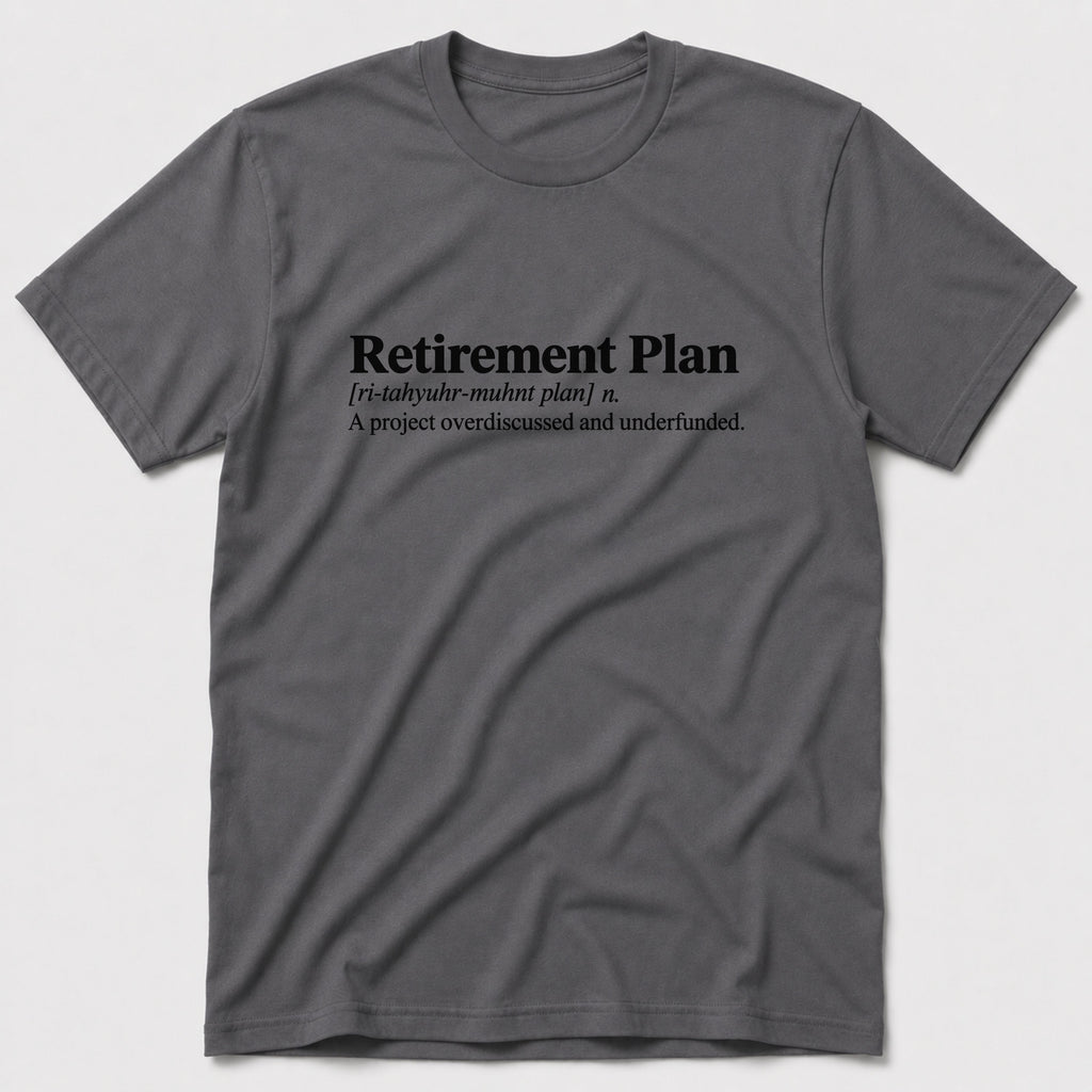 Retirement Plan T-Shirt