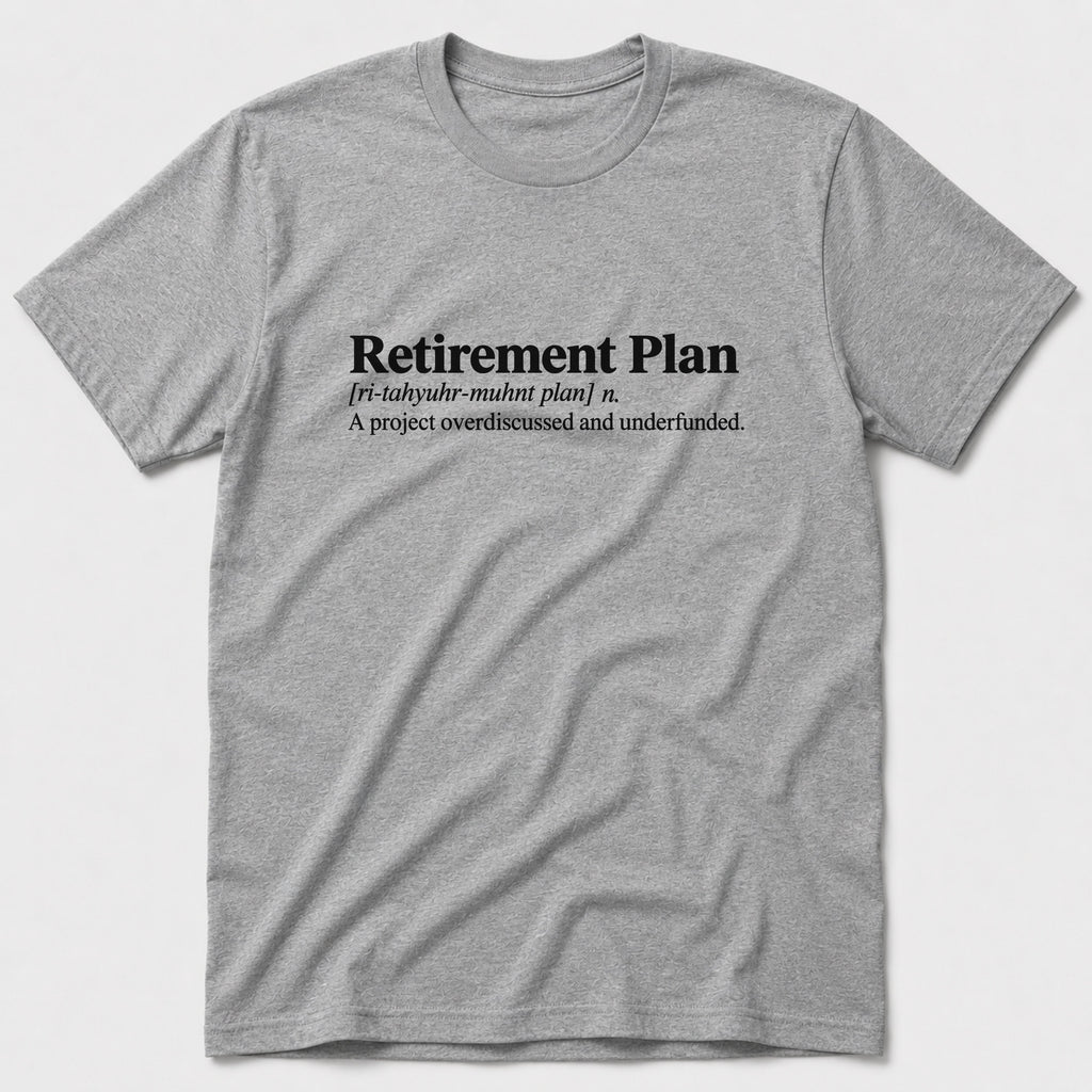 Retirement Plan T-Shirt