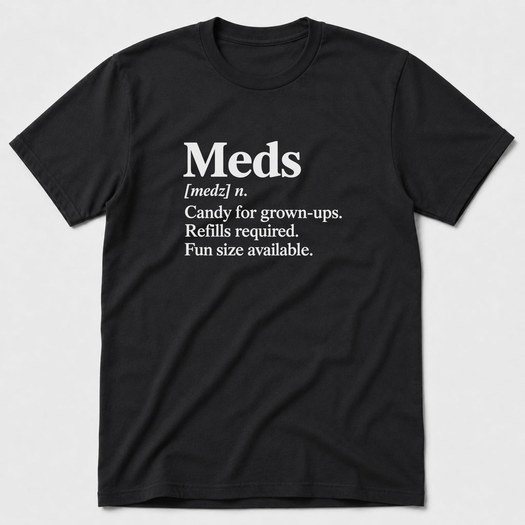 Meds T-Shirt