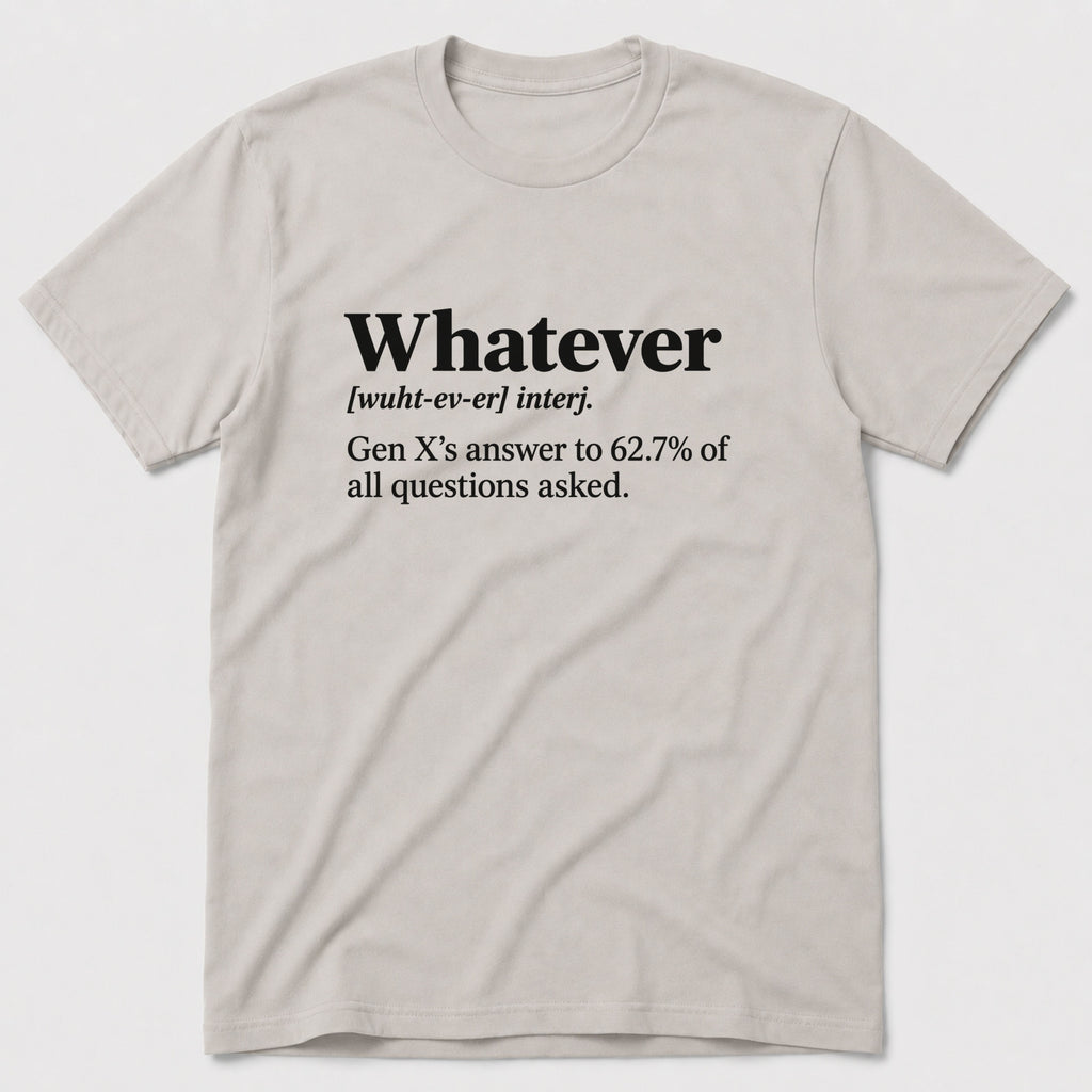 Whatever T-Shirt