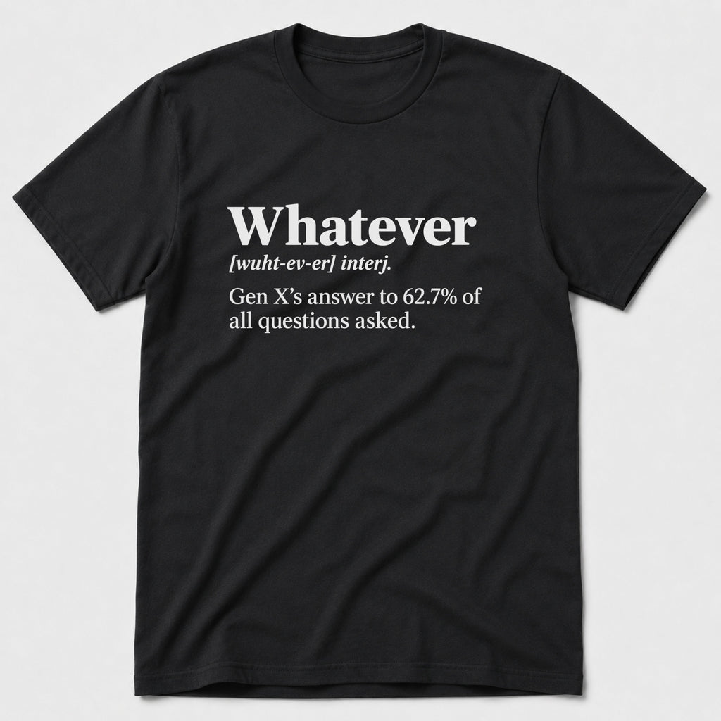 Whatever T-Shirt