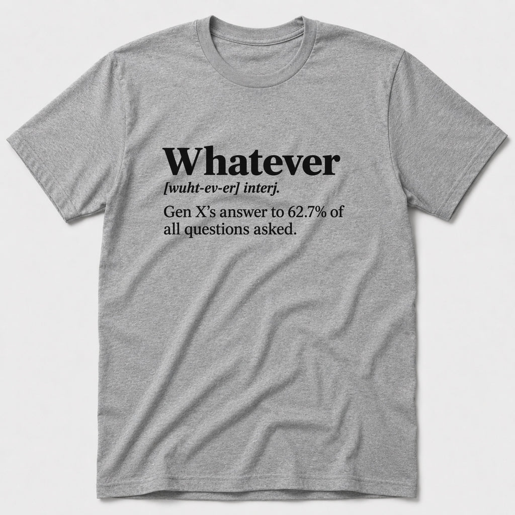 Whatever T-Shirt